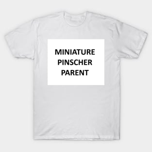 miniature pinscher parent T-Shirt